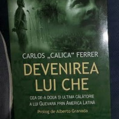 Carlos Ferrer DEVENIREA LUI CHE Ed. Minerva 2008