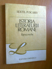 SEXTIL PUSCARIU - ISTORIA LITERATURII ROMANE (EPOCA VECHE) foto