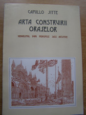 Camillo Sitte - Arta construirii oraselor. Urbanismul foto