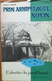 Cumpara ieftin PRIN ARHIPELAGUL NIPON - Vasile Tudor (Colectia in jurul lumii), 1964, Alta editura