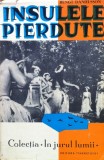 Cumpara ieftin INSULELE PIERDUTE - Bengt Danielsson (Colectia in jurul lumii), 1964, Alta editura