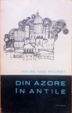 Cumpara ieftin DIN AZORE IN ANTILE - Mircea Radu Iacoban, Alta editura