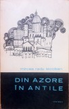 DIN AZORE IN ANTILE - Mircea Radu Iacoban, Alta editura