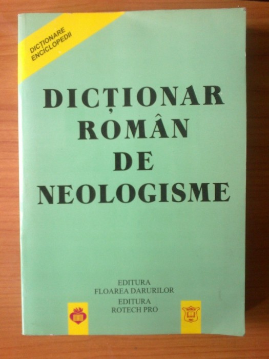 e2 Dictionar Roman de neologisme - Elena Ciobanu, Maria Paun , etc