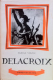 DELACROIX - Elena Vianu (Oameni de seama), Alta editura