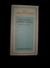 Ionita Olteanu , Dialoguri despre viitor(colectia Idei Contemporane) foto