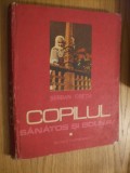 COPILUL SANATOS SI BOLNAV - 4 volume - Serban Cretu - 1976, Alta editura