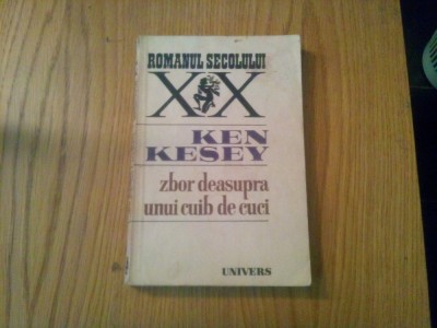 ZBOR DEASUPRA UNUI CUIB CE CUCI - Ken Kesey - Editura Univers 1983, 317 p. foto