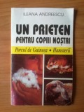 N5 Ileana Andreescu-Un prieten pentru copiii nostri(porcul de Guineea,Hamsterii, Alta editura