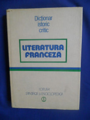 DICTIONAR ISTORIC CRITIC - LITERATURA FRANCEZA {1982} foto