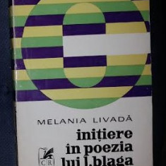 Melania Livada INITIERE IN POEZIA LUI BLAGA Ed. Cartea Romaneasca 1974