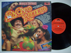 Disc vinil ( vinyl , pick-up ) ROBERTO DELGADO - Da Capo Roberto (party)(produs in Germania de Vest sub licenta Polydor) foto