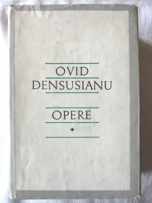&amp;quot;&amp;#039;OPERE&amp;quot;, Vol. I - LINGVISTICA. Scrieri lingvistice, Ovid Densusianu, 1968 foto