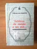 E2 VASILE VASILE - IUBIREA DE MOSIE E UN ZID PROVERBE SI CUGETARI DESPRE PATRIE, 1977, Alta editura