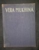 Vera Muhina Mukhina A SCULPTOR&#039;S THOUGHTS Moscova cartonata cu ilustratii
