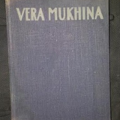 Vera Muhina Mukhina A SCULPTOR'S THOUGHTS Moscova cartonata cu ilustratii