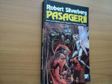 ROBERT SILVERBERG - PASAGERII, EDITURA NEMIRA aproape noua