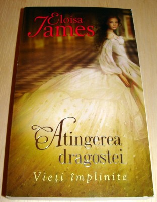 Atingerea dragostei / Vieti implinite - Eloisa James foto