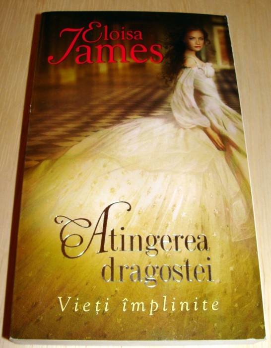 Atingerea dragostei / Vieti implinite - Eloisa James