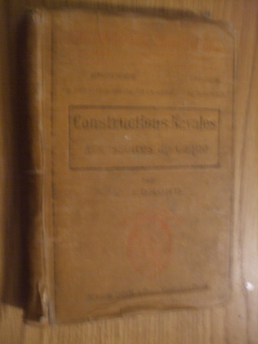 CONSTRUCTIONS NAVALES - ACCESSOIRES DE COQUE - M. Edmond - Paris,1914, 300 p.