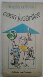 BOGDAN BOERU - CASA JUCARIILOR, 1979, Alta editura