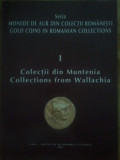 Colectii Din Muntenia - Monede de aur din colectii romanesti, Aurel Vilcu Mihai Dima, 100 roni, taxele postale gratuite