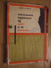 IMBRACAMINTE BARBATEASCA DE SPORT SI DE PROTECTIE -- C. Seghes, I. Covalciuc -- 1967, 279 p. cu imagini si shite in text; tiraj: 4000 ex. foto