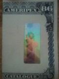 Catalog Ameripex 86, catalog despre Filatelie cu toate timbre de pe teritoriul Americii pana in 1986,foarte groasa, 100 roni, taxele postale zero roni