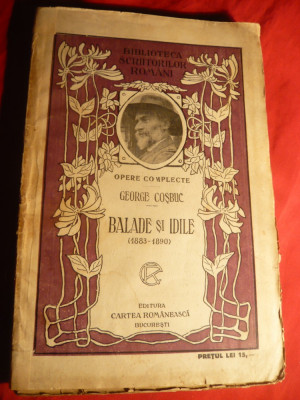 G.Cosbuc - Balade si Idile (1883-1890) -interbelica ,Ed.Cartea Romaneasca foto