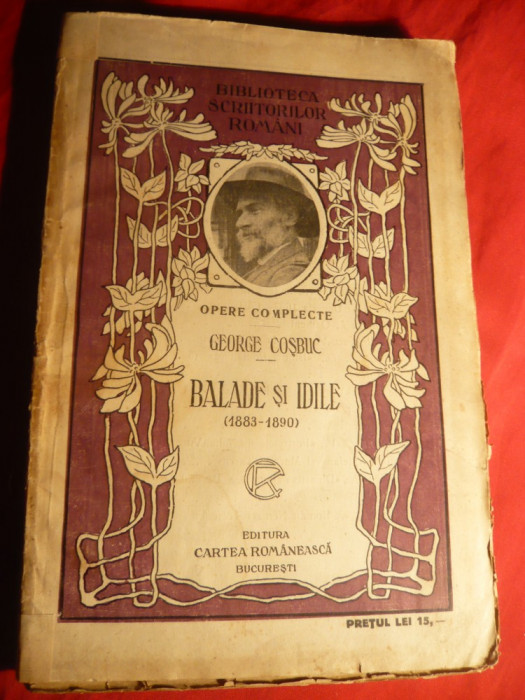 G.Cosbuc - Balade si Idile (1883-1890) -interbelica ,Ed.Cartea Romaneasca
