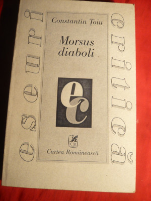Constantin Toiu - Morsus diaboli - Prima Ed. 1998 Cartea Romaneasca , 344 pag foto