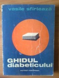 E2 Vasile Sfirleaza - Ghidul diabeticului, Alta editura