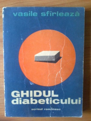 e2 Vasile Sfirleaza - Ghidul diabeticului foto