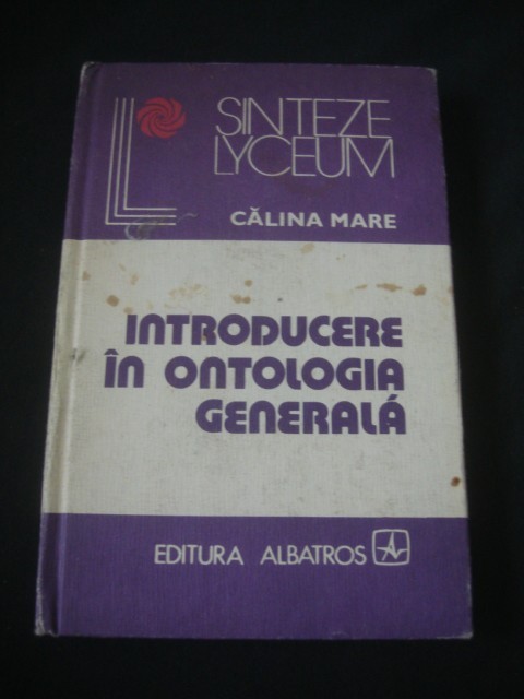 CALINA MARE - INTRODUCERE IN ONTOLOGIEA GENERALA {1980}