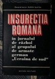 Gr. Maior EUGEN BANTEA Insurectia romana in jurnalul de razboi al grupului de armate german &quot;Ucraina de Sud&quot; Ed. Militara 1974