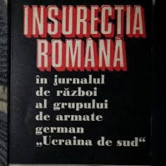 Gr. Maior EUGEN BANTEA Insurectia romana in jurnalul de razboi al grupului de armate german "Ucraina de Sud" Ed. Militara 1974