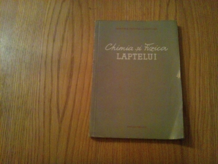 CHIMIA SI FIZICA LAPTELUI - Manual pentru Scoli Tehnice - 1956, 163 p.