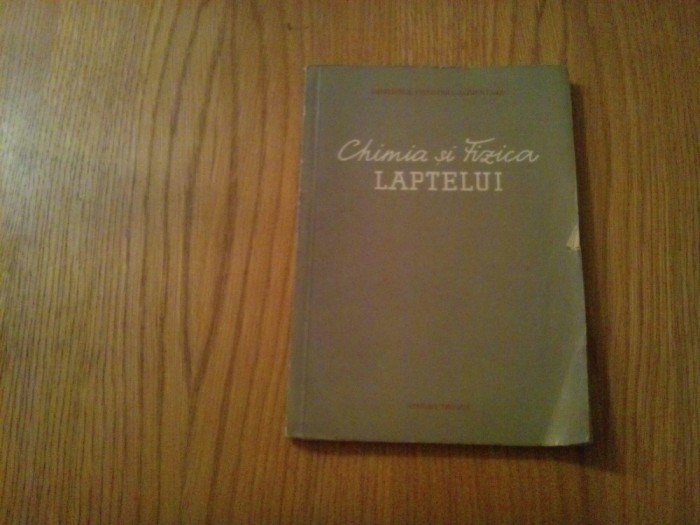 CHIMIA SI FIZICA LAPTELUI - Manual pentru Scoli Tehnice - 1956, 163 p.