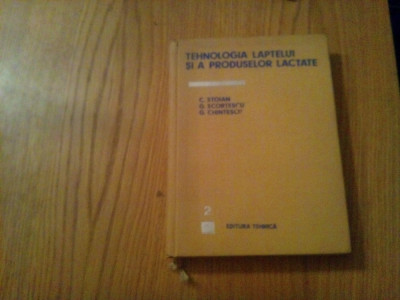 TEHNOLOGIA LAPTELUI SI A PRODUSELOR LACTATE - Vol. 2 - C. Stoian - 1970, 356 p. foto