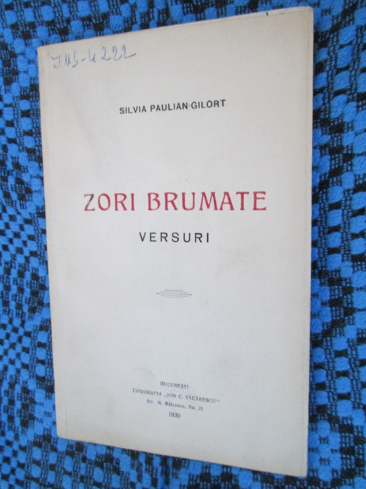 Silvia PAULIAN-GILORT - ZORI BRUMATE (prima editie - 1939 - cu autograf pt. ION MARIN SADOVEANU)