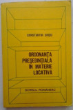 CONSTANTIN CRISU - ORDONANTA PRESEDINTIALA IN MATERIE LOCATIVA, 1978, Alta editura