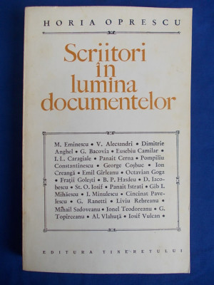 HORIA OPRESCU - SCRIITORI IN LUMINA DOCUMENTELOR ( D.IACOBESCU,I.MINULESCU,ST.O.IOSIF,D.ANGHEL,MARCU BEZA,MIRCEA ELIADE ) - EDITIA 1-A - 1968 foto