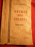 Petre Florescu - Drumul spre Golgota - Ed. 1931 ,Ed.Penitenciar Vacaresti