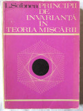 &quot;PRINCIPII DE INVARIANTA IN TEORIA MISCARII&quot;, L. Sofonea, 1973. Cu autograf