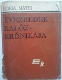 HORIA MATEI - EVEZREDEK KALOZ KRONIKAJA (LB. MAGHIARA), Alta editura