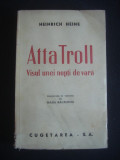 HEINRICH HEINE - ATTA TROLL VISUL UNEI NOPTI DE VARA {1945}