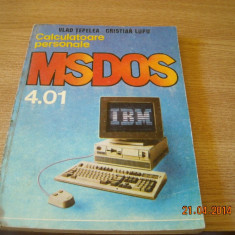 CALCULATOARE PERSONALE MS-DOS 4.01-V. Tepelea,C. Lupu,E. Georgescu,D. Istratescu