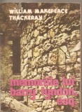 (C4761) MEMORIILE LUI BARRY LYNDON ESQ DE WILLIAM MAKEPEACE THACKERAY, EDITURA CARTEA ROMANEASCA, 1984, TRADUCERE DE NICOLAE NICHIFOR, Alta editura
