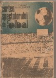 (C4760) CARTEA SPECTATORULUI DE FOTBAL DE CHIRIAC MANUSARIDE, EDITURA SPORT-TURISM, 1988, Alta editura