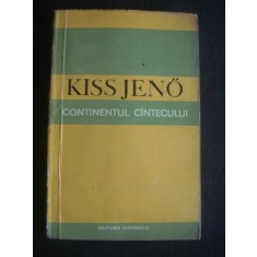 KISS JENO - CONTINENTUL CINTECULUI 1933-1969 POEZII {1971}